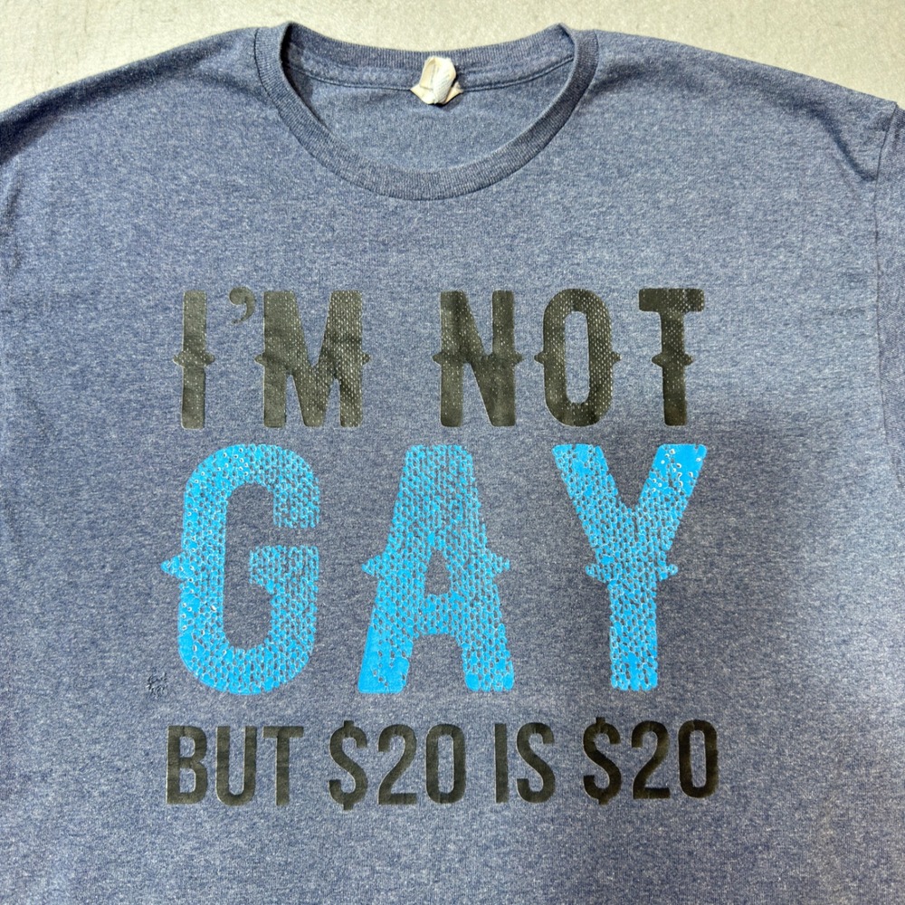 Gildan Graphic T-Shirt Adult Large Blue Fair I'm Not Gay But $20 Is $20 Humor